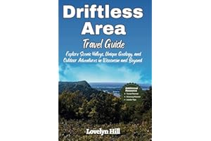 Driftless Area Travel Guide: Explore Scenic Valleys, Unique Geology, and Outdoor Adventures in Wisconsin and Beyond (Global Travel Guide Series)