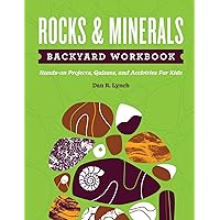 Rocks & Minerals Backyard Workbook: Hands-on Projects, Quizzes, and Activities for Kids (Nature Science Workbooks for Kids)