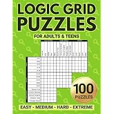 Logic Grid Puzzles For Adults &amp; Teens: Relaxing Logical Reasoning Activity For A Satisfying Brain Workout - Includes Bonus Second Chance Grids (Puzzle Books by Alex Smart)