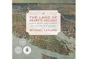 The Land of Heart's Delight: Early Maps and Charts of Vancouver Island