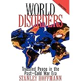 World Disorders: Troubled Peace in the Post-Cold War Era