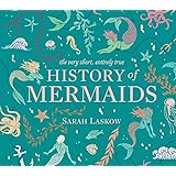 The Very Short, Entirely True History of Mermaids