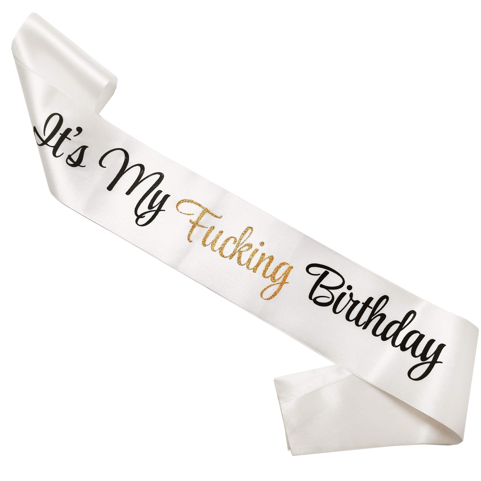 LP Lifestyle White With Black & Gold Writing ‘It’s My F***ing Birthday’ Sash