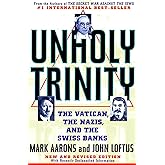 Unholy Trinity: The Vatican, The Nazis, and The Swiss Banks