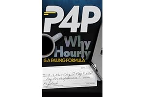 P4P (Pay For Performance): Why Hourly is a Failing Formula