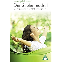 Der Seelenmuskel: Die Angst auflösen und Entspannung finden (German Edition) book cover Der Seelenmuskel: Die Angst auflösen und Entspannung finden (German Edition) book cover
