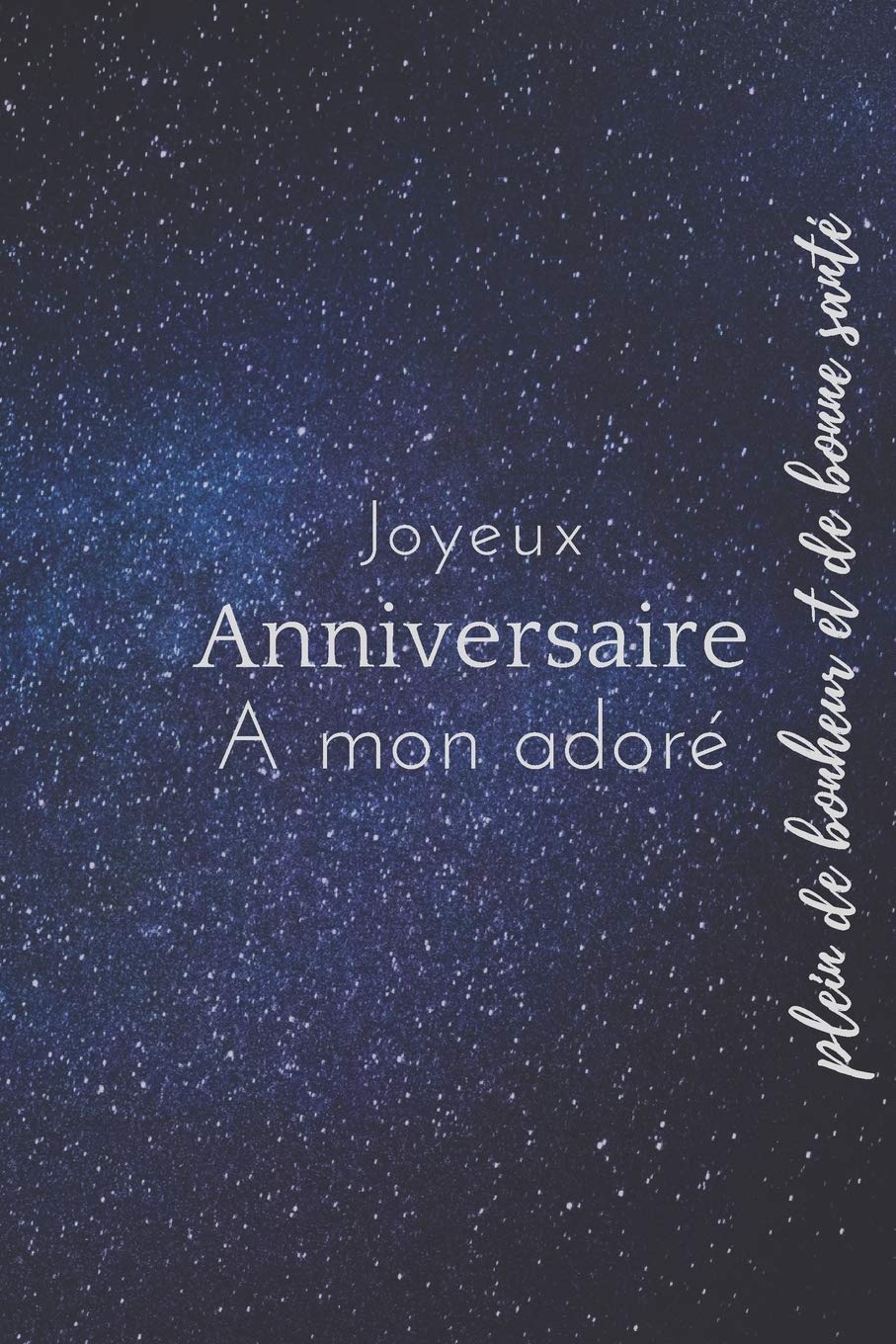 Joyeux Anniversaire Joyeux Anniversaire A Mon Adore French Edition Journal Bloc Note Amazon Com Books