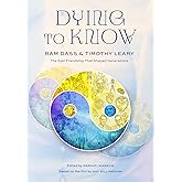 Dying to Know: Ram Dass & Timothy Leary