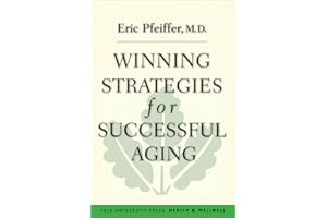 Winning Strategies for Successful Aging (Yale University Press Health & Wellness)