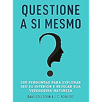 Questione a Si Mesmo: 365 Perguntas Para Explorar Seu Eu Interior e Revelar Sua Verdadeira Natureza (Portuguese Edition) book cover