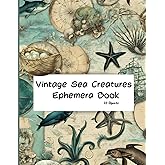Vintage Sea Creatures Ephemera Book: 120+ High Quality Ocean Animals Illustrations (Fish, Dolphin, Octopus, Jellyfish, Seahor