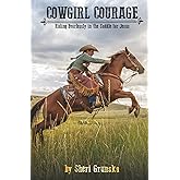 Cowgirl Courage: Riding Fearlessly in the Saddle for Jesus