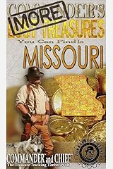 MORE COMMANDER'S LOST TREASURES YOU CAN FIND IN THE STATE OF MISSOURI - FULL COLOR EDITION Kindle Edition