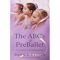The ABC's of PreBallet: The Essential Ballet Building Block (Garage Ballet Book 3) book cover