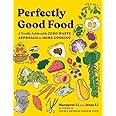 Perfectly Good Food: A Totally Achievable Zero Waste Approach to Home Cooking