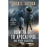 How to Get to Apocalypse and Other Disasters