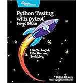Python Testing with pytest: Simple, Rapid, Effective, and Scalable