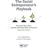 The Social Entrepreneur's Playbook, Expanded Edition: Pressure Test, Plan, Launch and Scale Your Social Enterprise