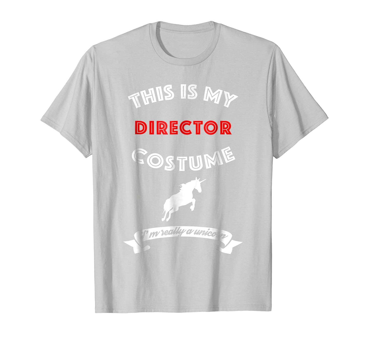 This Is My Director Costume I'm Really Unicorn T-Shirt-ANZ