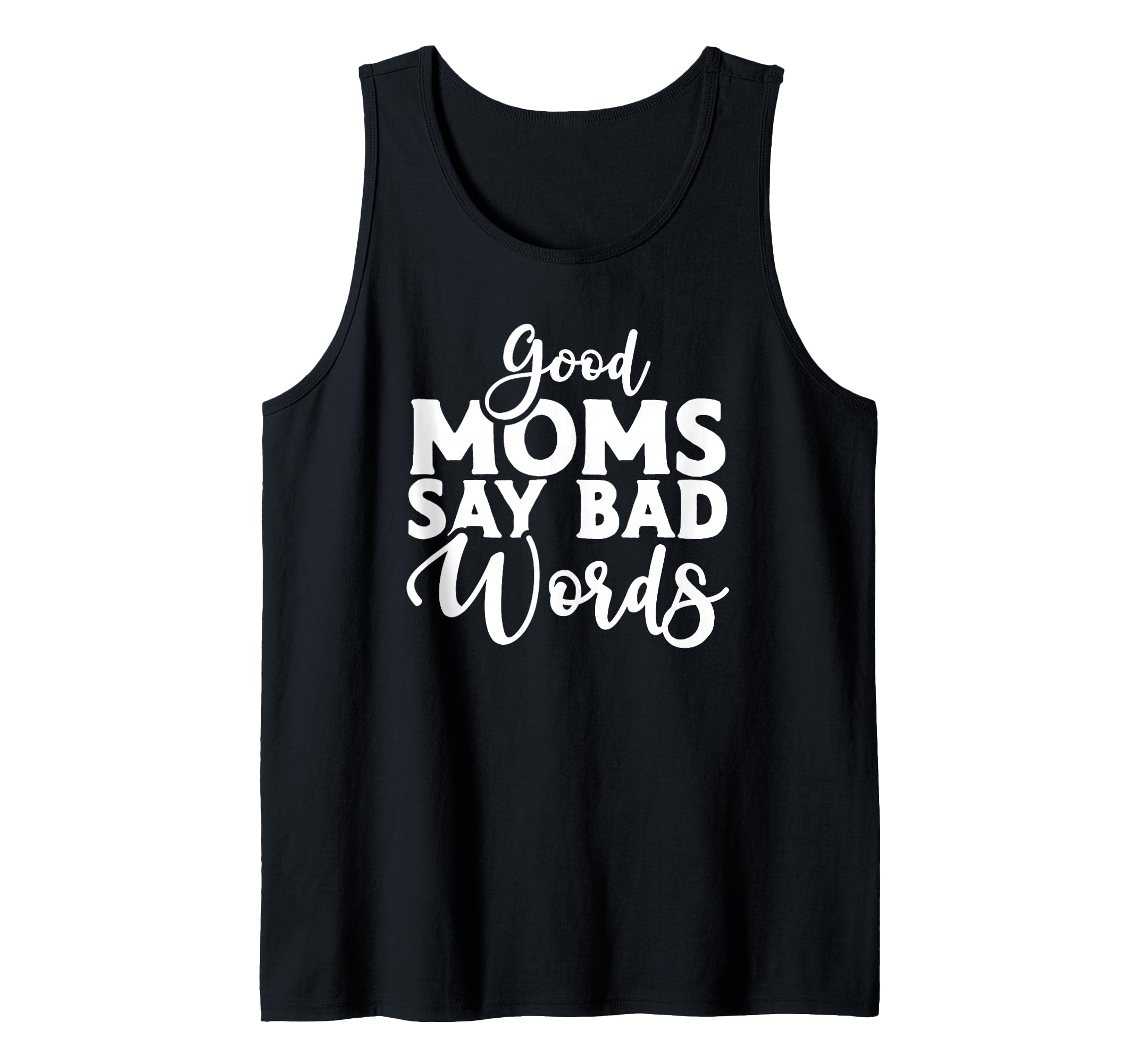 Good Moms Say Bad Words Tank Top