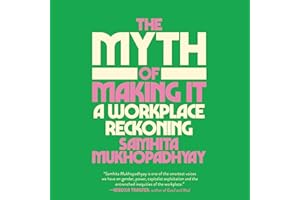 The Myth of Making It: A Workplace Reckoning