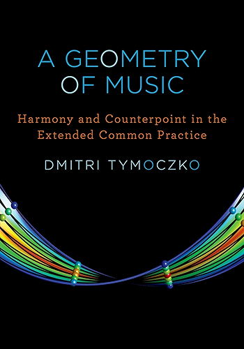 Download A Geometry of Music: Harmony and Counterpoint in the Extended Common Practice (Oxford Studies in Music Theory) (English Edition) PDF