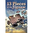 Thirteen Pieces of the Jigsaw: Solving Political, Cultural and Spiritual Riddles, Past and Present