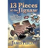 Thirteen Pieces of the Jigsaw: Solving Political, Cultural and Spiritual Riddles, Past and Present