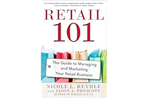 Retail 101: The Guide to Managing and Marketing Your Retail Business