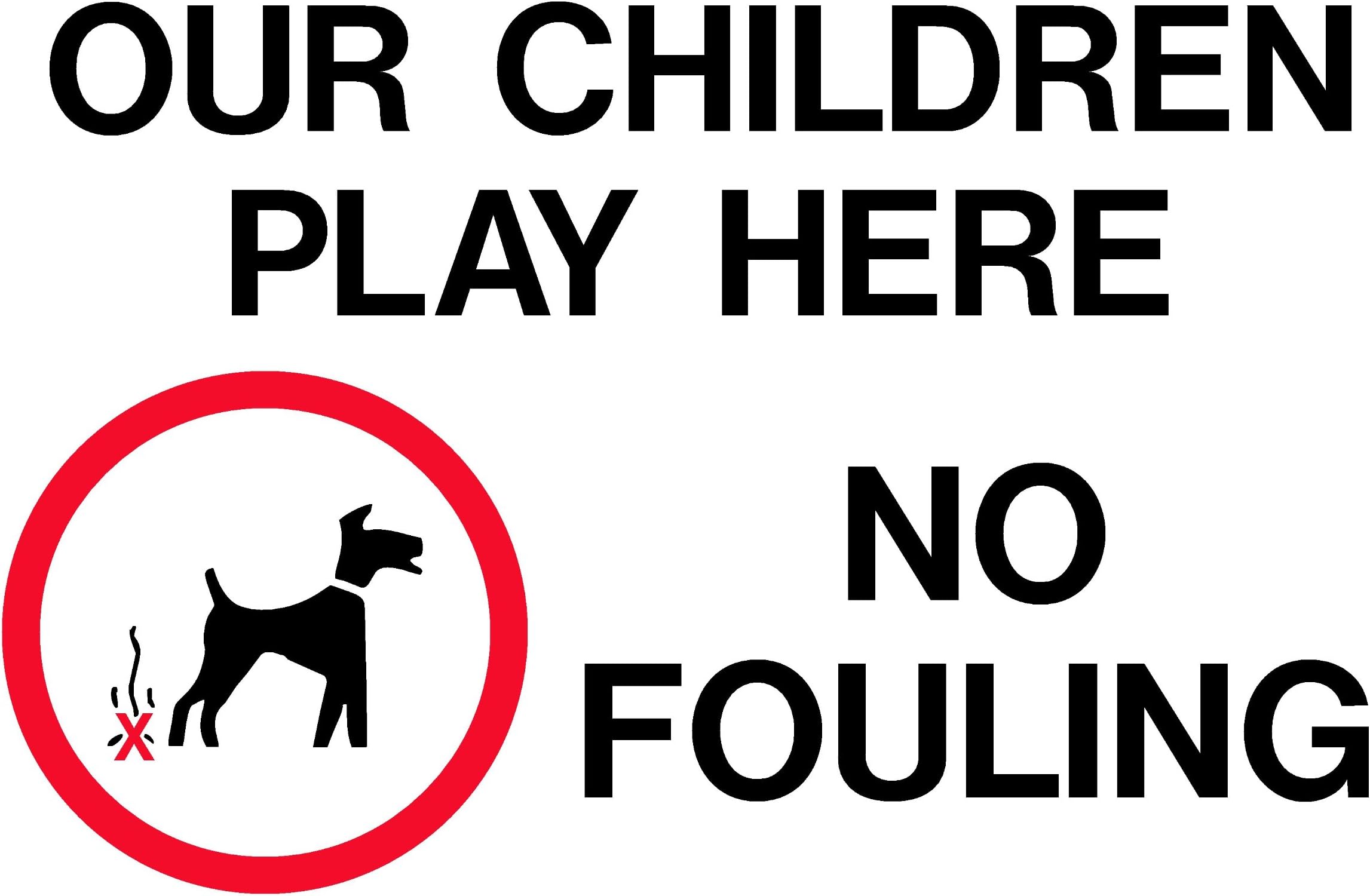 Signs of Saltford Dog OUR CHILDREN PLAY HERE NO FOULING sign A4 SIZE on vinyl