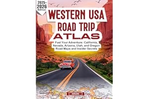 WESTERN USA ROAD TRIP ATLAS 2025-2026: Fuel Your Adventure California Nevada Arizona Utah and Oregon Road Maps and Insider Se