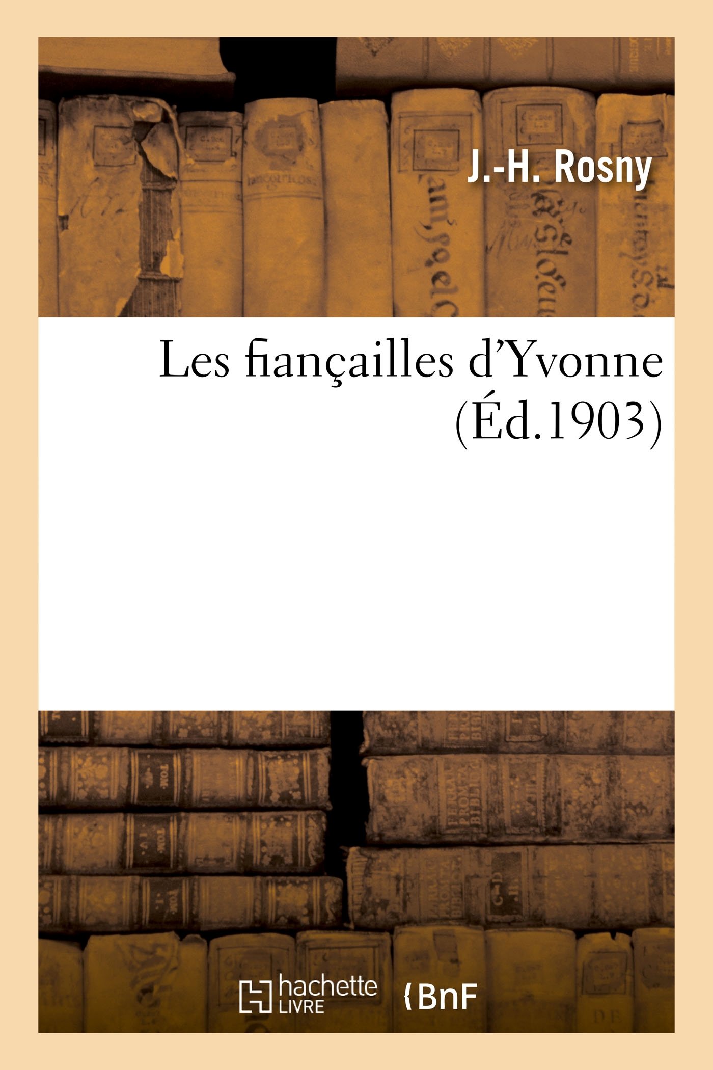 Les Fiancailles D Yvonne Amazon Co Uk Rosny J H Books