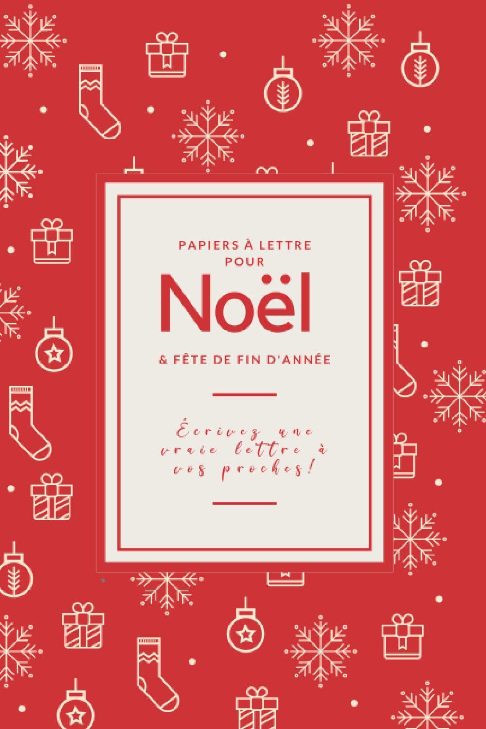 Papiers A Lettre Pour Noel Et Fete De Fin D Annee Ecrivez Une Vraie Lettre A Vos Proches Carnets Et Agendas French Edition Yang Jin Sun Amazon Com Books