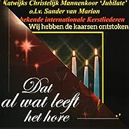 Wij Hebben De Kaarsen Ontstoken / Dat Al Wat Leeft Het Hore (Bekende Internationale Kerstliederen)