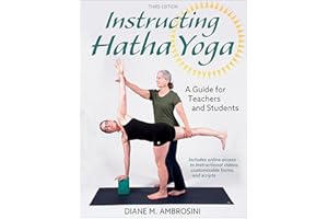 Instructing Hatha Yoga: A Guide for Teachers and Students