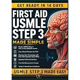 FIRST AID USMLE STEP 3 MADE SIMPLE: Complete MUST KNOW, High-Yield USMLE Step 3 Topics with Clear &amp; Concise Explanations | Pass on First Attempt