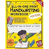 The All-in-One Print Handwriting Workbook for Kids: 145 Fun Pages to Master Writing Skills in Just 15 Minutes a Day with Jokes, Science Facts, Real Prompts &amp; More
