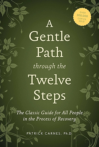 Download A Gentle Path through the Twelve Steps: The Classic Guide for All People in the Process of Recovery (English Edition) PDF