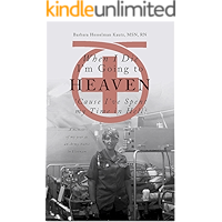 When I Die I'm Going to Heaven 'Cause I've Spent My Time in Hell: A Memoir of My Year As an Army Nurse in Vietnam book cover