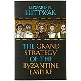 The Grand Strategy of the Byzantine Empire