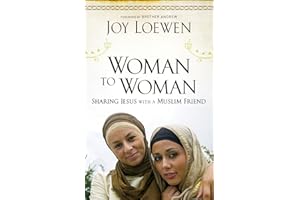 Woman to Woman: Sharing Jesus with a Muslim Friend
