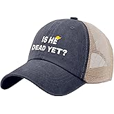 is He Dead Yet Hat Women Funny Dad Hat Funny Gifts