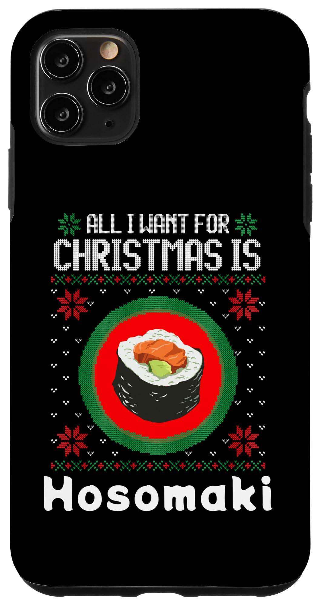 iPhone 11 Pro Max All I Want For Christmas Is Sushi Hosomaki Funny Japanese Case