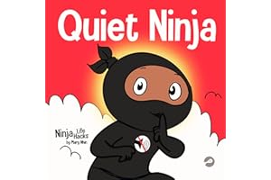Quiet Ninja: A Children's Book About Learning How Stay Quiet and Calm in Quiet Settings