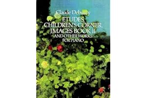 Etudes, Children's Corner, Images Book II: And Other Works for Piano
