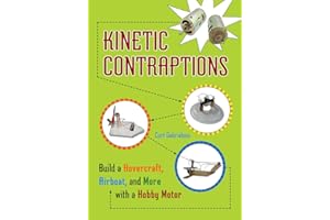 Kinetic Contraptions: Build a Hovercraft, Airboat, and More with a Hobby Motor
