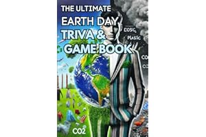 The Ultimate Earth Day Trivia And Game Book: Explore Fascinating Eco Facts, Sustainability Challenges, and Interactive Activi