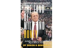 The Land of Milk and Honey: An Italian Immigrant's Journey from Rags to Riches in America (A Nation Built on Immigration)