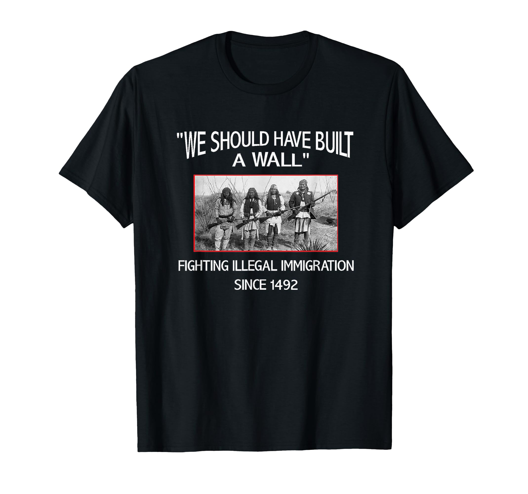 Photo 1 of "We Should Have Built a Wall." Native American T-shirt T-Shirt color brown