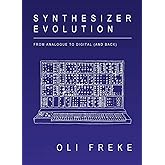 Synthesizer Evolution: From Analogue to Digital (and Back)